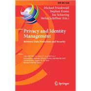 Privacy and Identity Management. Between Data Protection and Security