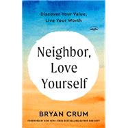 Neighbor, Love Yourself Discover Your Value, Live Your Worth
