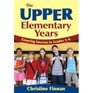 The Upper Elementary Years; Ensuring Success in Grades 3-6