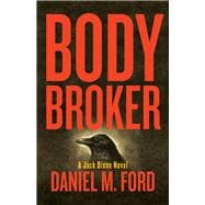 Body Broker A Jack Dixon Novel