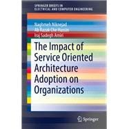 The Impact of Service Oriented Architecture Adoption on Organizations