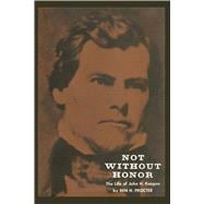 Not without Honor : The Life of John H. Reagan