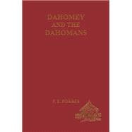 Dahomey and the Dahomans: Being the Journals of Two Missions to the King of Dahomey and Residence at His Capital in the Years 1849 and 1850