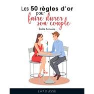 Les 50 règles d'or pour faire durer son couple