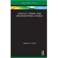 Conflict, Power, and Organizational Change