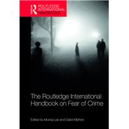 The Routledge International Handbook on Fear of Crime
