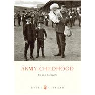 Army Childhood British Army Children’s Lives and Times