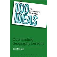 100 Ideas for Secondary Teachers: Outstanding Geography Lessons