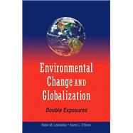 Environmental Change and Globalization: Double Exposures