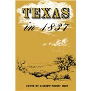 Texas in 1837 : An Anonymous, Contemporary Narrative