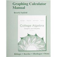 Graphing Calculator Manual for College Algebra Graphs and Models