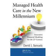 Managed Health Care in the New Millennium