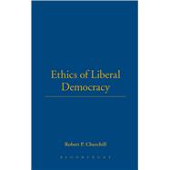The Ethics of Liberal Democracy
