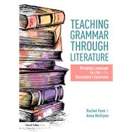 Teaching Grammar through Literature: Using key literary texts to build confidence and creativity