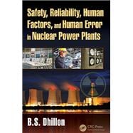 Safety, Reliability, Human Factors, and Human Error in Nuclear Power Plants