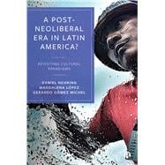 A Post-neoliberal Era in Latin America?