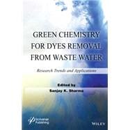 Green Chemistry for Dyes Removal from Waste Water Research Trends and Applications