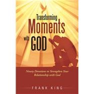 Transforming Moments With God