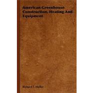 American Greenhouse Construction, Heating and Equipment