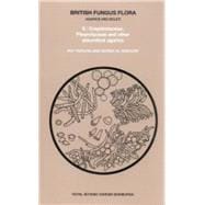 British Fungus Flora: Agarics and Boleti 6 Crepidotaceae, Pleurotaceae and other pleurotiod agarics
