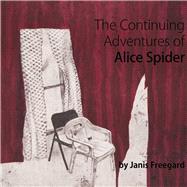 The Continuing Adventures of Alice Spider