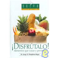 Disfrutalo! / Enjoy It!: Alimentos Que Curan Y Previenen/ Foods for Healing and Prevention