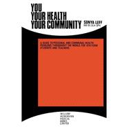 You . . . Your Health . . . Your Community: A Guide to Personal and Communal Health Problems Throughout the World, for VIth Form Students and Teachers