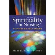 Spirituality in Nursing Standing on Holy Ground