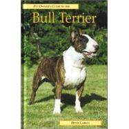 Pet Owner's Guide to the Bull Terrier