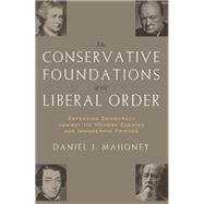 The Conservative Foundations of the Liberal Order