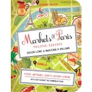 Markets of Paris, 2nd Edition Food, Antiques, Crafts, Books, and More