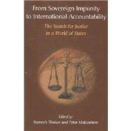 From Sovereign Impunity to International Accountability : The Search for Justice in a World of States