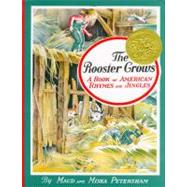 The Rooster Crows A Book of American Rhymes and Jingles