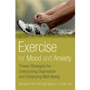 Exercise for Mood and Anxiety Proven Strategies for Overcoming Depression and Enhancing Well-Being