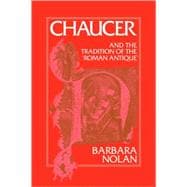 Chaucer and the Tradition of the  Roman Antique