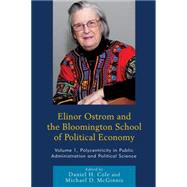 Elinor Ostrom and the Bloomington School of Political Economy Polycentricity in Public Administration and Political Science