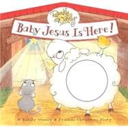 Baby Jesus is Here: A Really Woolly & Friends Christmas Story