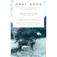 Goat Song A Seasonal Life, A Short History of Herding, and the Art of Making Cheese