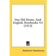 Our Old Home, and English Notebooks V2