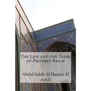 The Life and the Tales of Prophet Adam