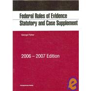 Federal Rules of Evidence 2006-2007; Statutory and Case Supplement