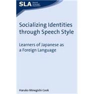 Socializing Identities through Speech Style Learners of Japanese as a Foreign Language