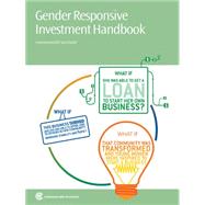 Gender Responsive Investment Handbook Addressing the Barriers to Financial Access for Women's Enterprise
