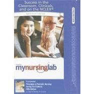 MyNursingLab -- Access Card -- for Principles of Pediatric Nursing Caring for Children