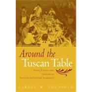Around the Tuscan Table : Food, Family, and Gender in Twentieth-century Florence