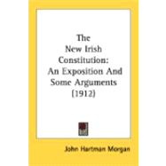 New Irish Constitution : An Exposition and Some Arguments (1912)