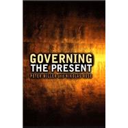 Governing the Present Administering Economic, Social and Personal Life