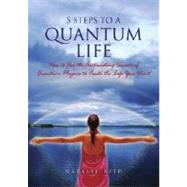 5 Steps to a Quantum Life