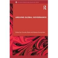 Arguing Global Governance: Agency, Lifeworld and Shared Reasoning