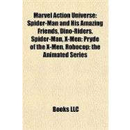 Marvel Action Universe : Spider-Man and His Amazing Friends, Dino-Riders, Spider-Man, X-Men